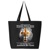 I Rather Stand With God And Be Judge By The World 25L Jumbo Tote