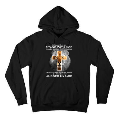 I Rather Stand With God And Be Judge By The World Tall Hoodie