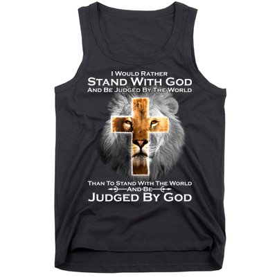 I Rather Stand With God And Be Judge By The World Tank Top