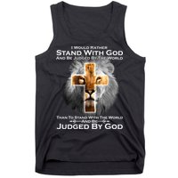 I Rather Stand With God And Be Judge By The World Tank Top