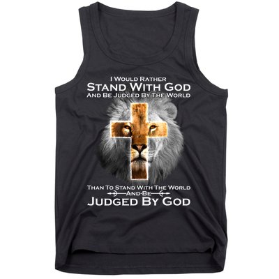 I Rather Stand With God And Be Judge By The World Tank Top