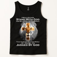 I Rather Stand With God And Be Judge By The World Tank Top