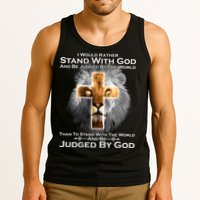 I Rather Stand With God And Be Judge By The World Tank Top