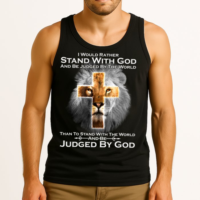 I Rather Stand With God And Be Judge By The World Tank Top