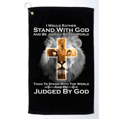 I Rather Stand With God And Be Judge By The World Golf Towel