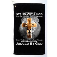 I Rather Stand With God And Be Judge By The World Golf Towel
