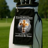 I Rather Stand With God And Be Judge By The World Golf Towel