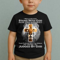 I Rather Stand With God And Be Judge By The World Toddler T-Shirt