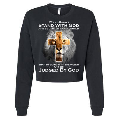 I Rather Stand With God And Be Judge By The World Cropped Pullover Crew