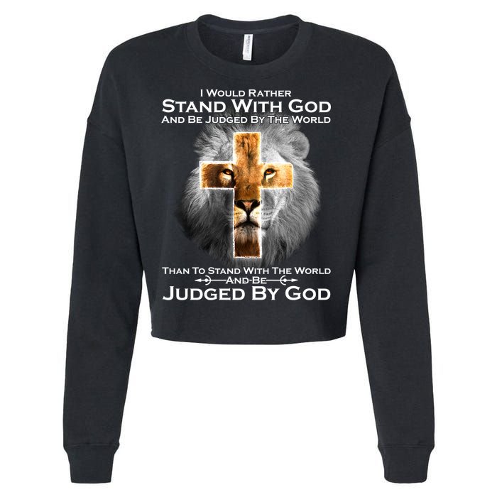 I Rather Stand With God And Be Judge By The World Cropped Pullover Crew