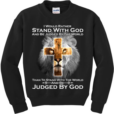 I Rather Stand With God And Be Judge By The World Kids Sweatshirt