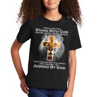I Rather Stand With God And Be Judge By The World Kids T-Shirt