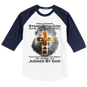 I Rather Stand With God And Be Judge By The World Baseball Sleeve Shirt