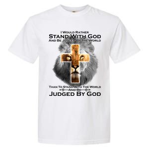 I Rather Stand With God And Be Judge By The World Garment-Dyed Heavyweight T-Shirt