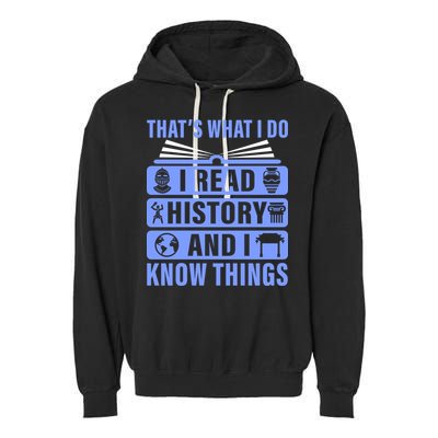 I Read History And I Know Things Funny Garment-Dyed Fleece Hoodie