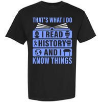I Read History And I Know Things Funny Garment-Dyed Heavyweight T-Shirt