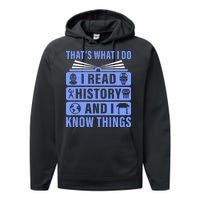 I Read History And I Know Things Funny Performance Fleece Hoodie