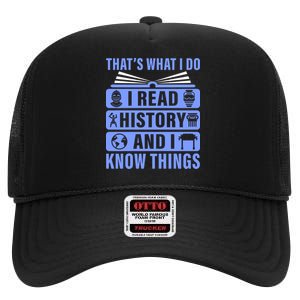 I Read History And I Know Things Funny High Crown Mesh Back Trucker Hat