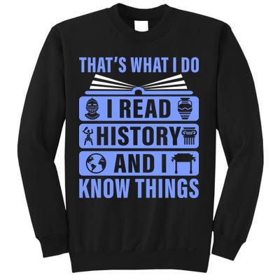 I Read History And I Know Things Funny Sweatshirt
