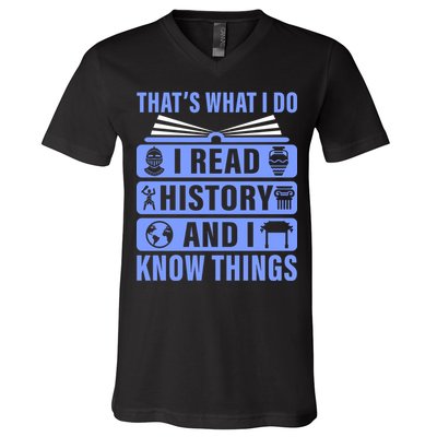 I Read History And I Know Things Funny V-Neck T-Shirt