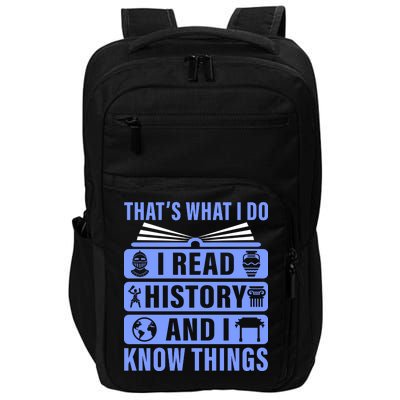 I Read History And I Know Things Funny Impact Tech Backpack