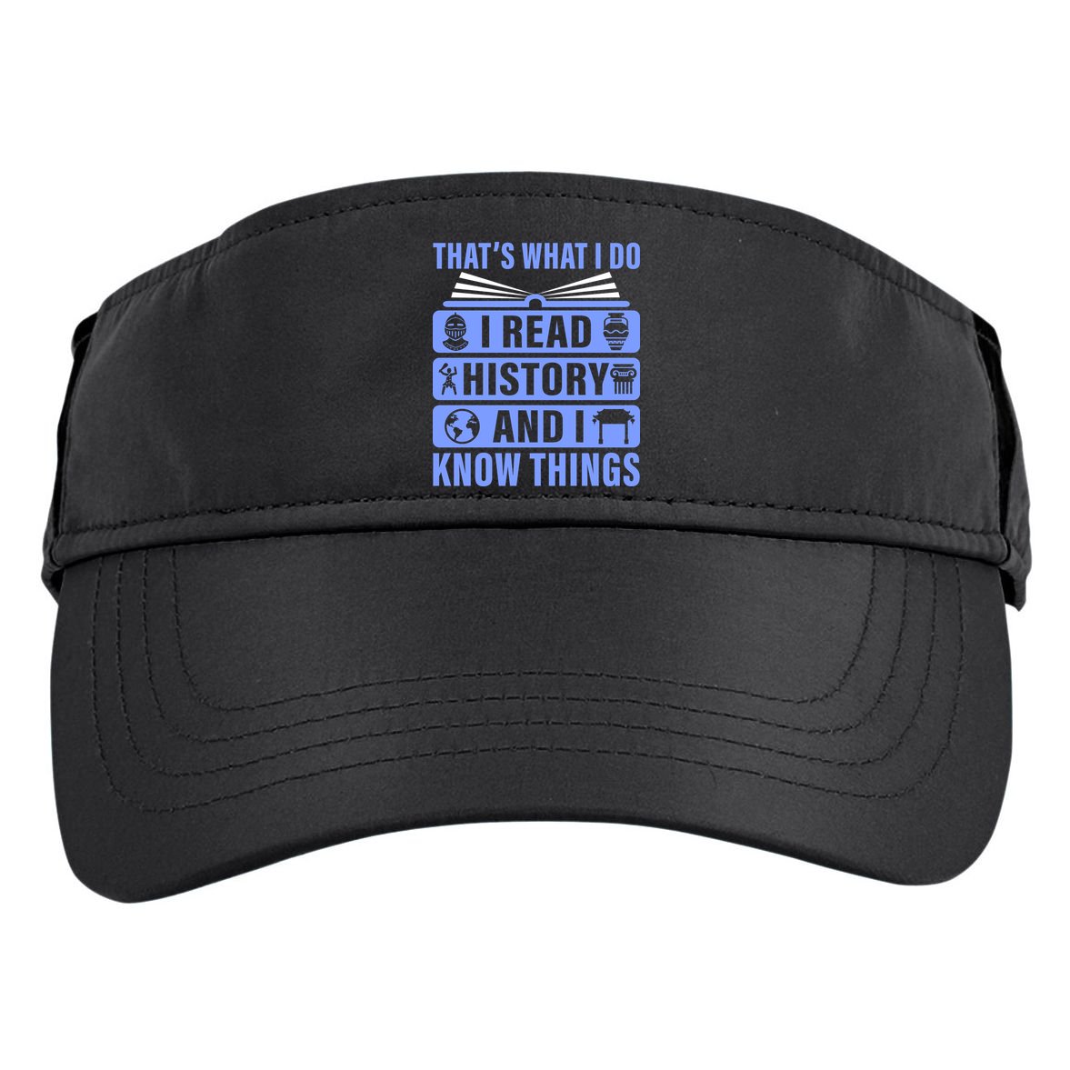 I Read History And I Know Things Funny Adult Drive Performance Visor