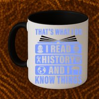 I Read History And I Know Things Funny Mug