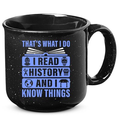 I Read History And I Know Things Funny 15oz Campfire Ceramic Mug