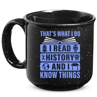 I Read History And I Know Things Funny 15oz Campfire Ceramic Mug