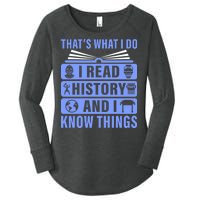 I Read History And I Know Things Funny Women's Perfect Tri Tunic Long Sleeve Shirt