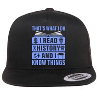 I Read History And I Know Things Funny Flat Bill Trucker Hat