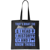 I Read History And I Know Things Funny Tote Bag