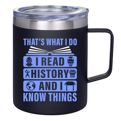 I Read History And I Know Things Funny 12oz Stainless Steel Coffee Mug