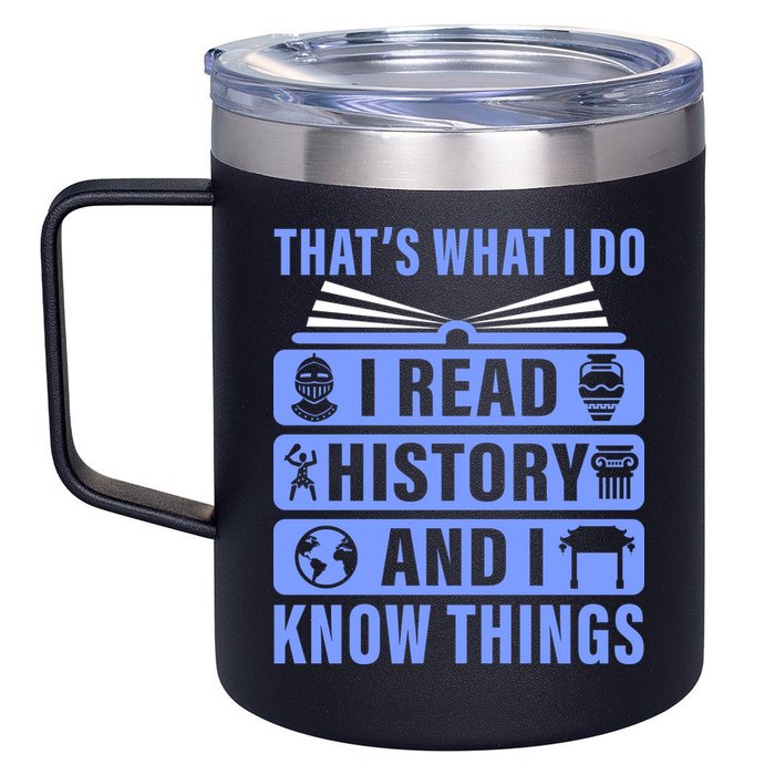I Read History And I Know Things Funny 12oz Stainless Steel Coffee Mug