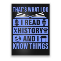 I Read History And I Know Things Funny Poster