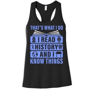 I Read History And I Know Things Funny Women's Racerback Tank