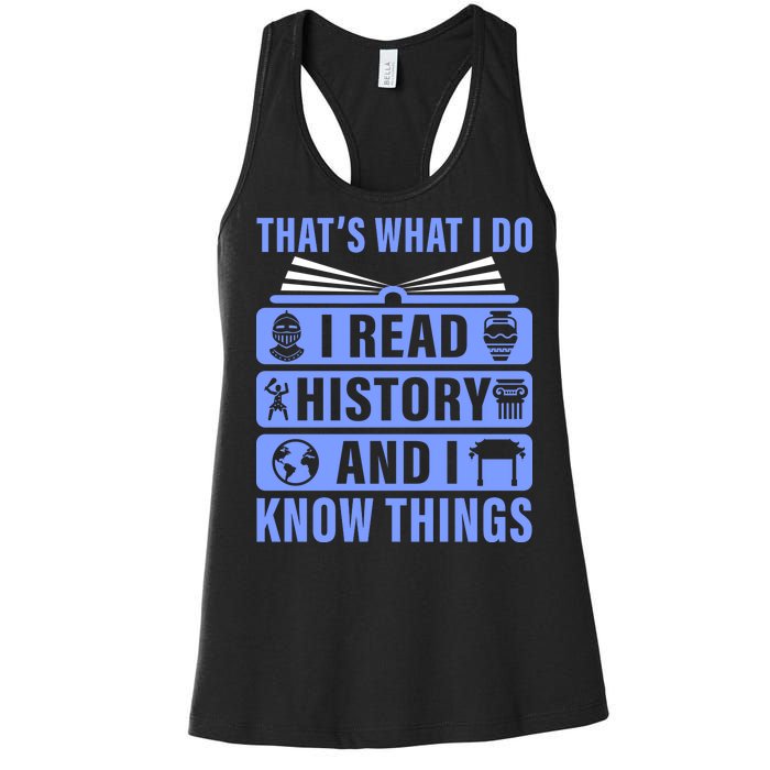 I Read History And I Know Things Funny Women's Racerback Tank