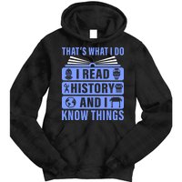 I Read History And I Know Things Funny Tie Dye Hoodie