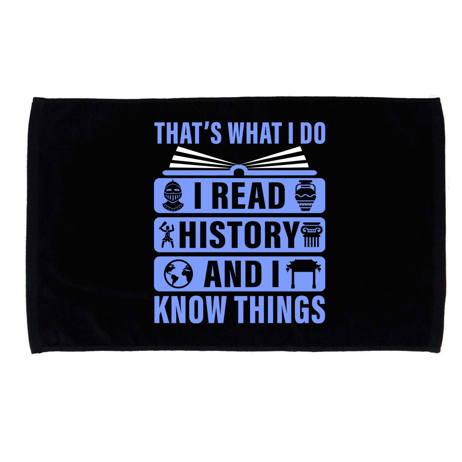 I Read History And I Know Things Funny Microfiber Hand Towel