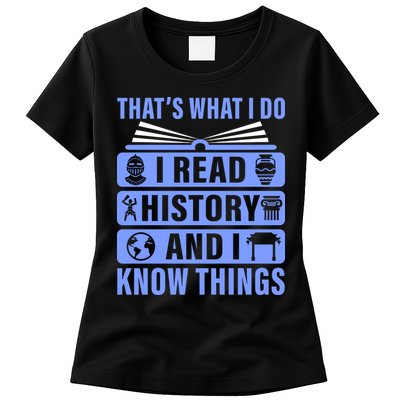 I Read History And I Know Things Funny Womens T-Shirt