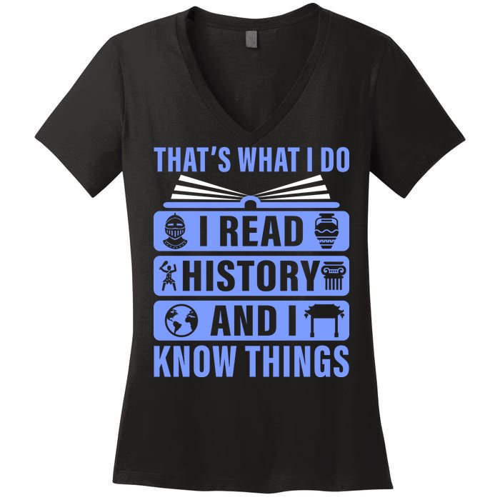 I Read History And I Know Things Funny Women's V-Neck T-Shirt