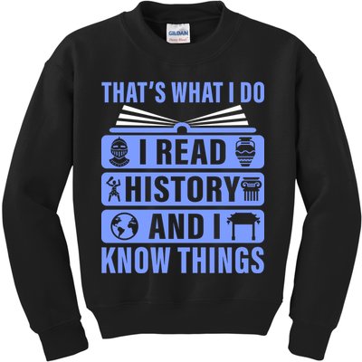 I Read History And I Know Things Funny Kids Sweatshirt
