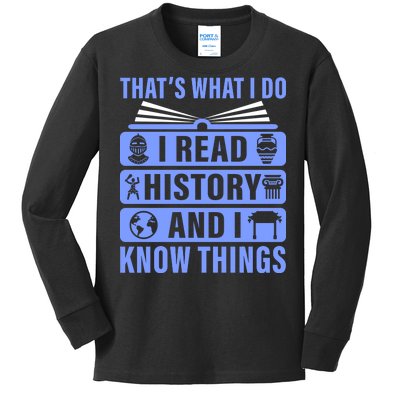 I Read History And I Know Things Funny Kids Long Sleeve Shirt