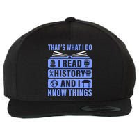 I Read History And I Know Things Funny Wool Snapback Cap