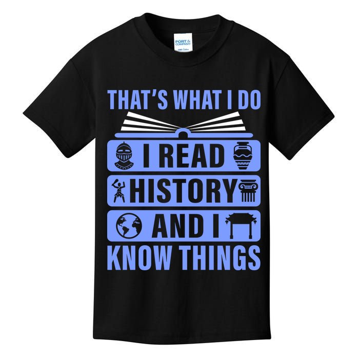 I Read History And I Know Things Funny Kids T-Shirt