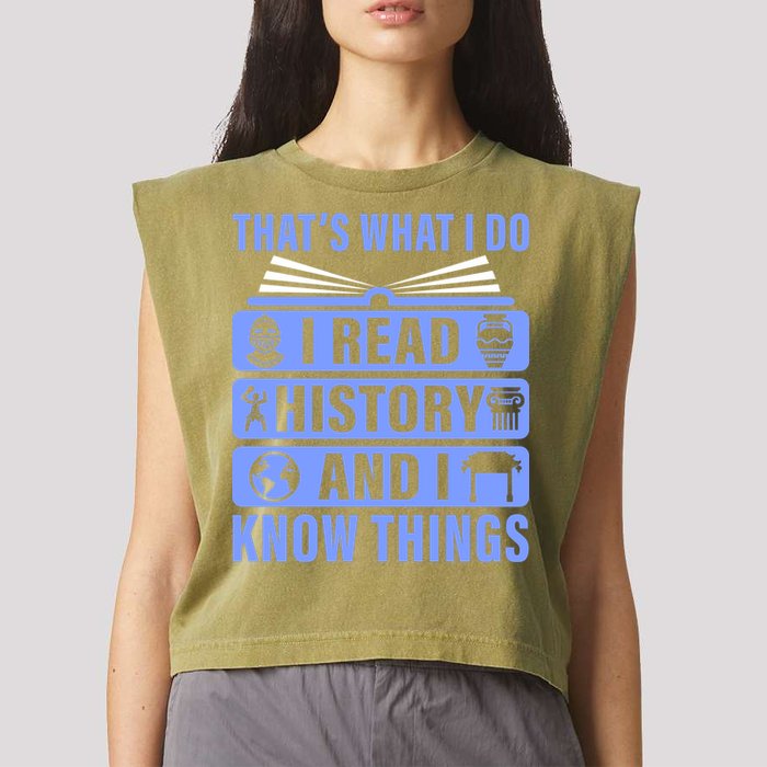 I Read History And I Know Things Funny Garment-Dyed Women's Muscle Tee
