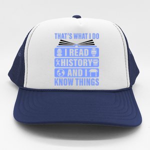 I Read History And I Know Things Funny Trucker Hat