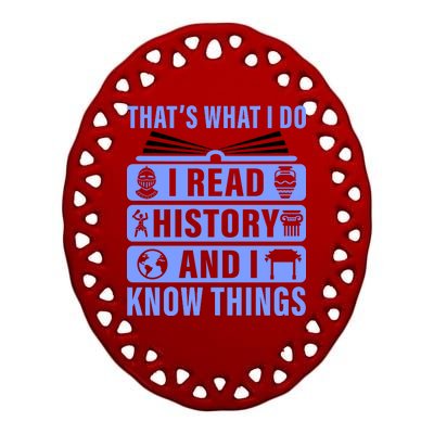 I Read History And I Know Things Funny Ceramic Oval Ornament