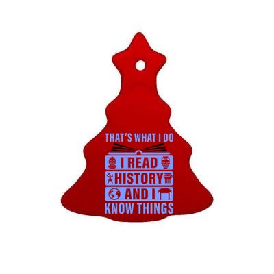 I Read History And I Know Things Funny Ceramic Tree Ornament