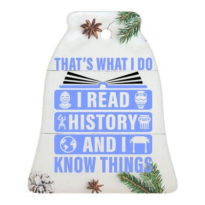 I Read History And I Know Things Funny Ceramic Bell Ornament